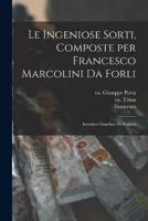Le Ingeniose Sorti, Composte Per Francesco Marcolini Da Forli