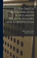 Alpha Omega Alpha (Medical Scholarship Society) History and Constitution