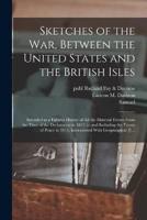 Sketches of the War, Between the United States and the British Isles