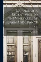 Journal of a Recent Visit to the Vineyards of Spain and France