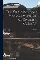 The Working and Management of an English Railway