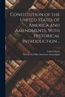 Constitution of the United States of America and Amendments, With Historical Introduction ..
