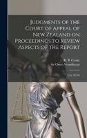 Judgments of the Court of Appeal of New Zealand on Proceedings to Review Aspects of the Report