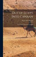 Out of Egypt Into Canaan