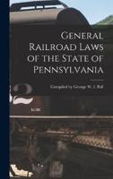 General Railroad Laws of the State of Pennsylvania