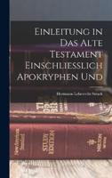 Einleitung in Das Alte Testament Einschliesslich Apokryphen Und