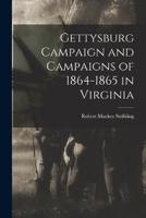 Gettysburg Campaign and Campaigns of 1864-1865 in Virginia