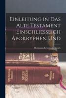 Einleitung in Das Alte Testament Einschliesslich Apokryphen Und