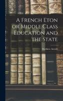 A French Eton or Middle Class Education and the State