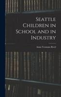 Seattle Children in School and in Industry