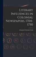 Literary Influences in Colonial Newspapers, 1704-1750