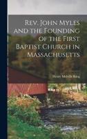 Rev. John Myles and the Founding of the First Baptist Church in Massachusetts