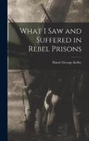 What I Saw and Suffered in Rebel Prisons