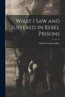 What I Saw and Suffered in Rebel Prisons