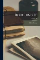 Roughing It; Volume II