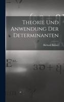 Theorie Und Anwendung Der Determinanten