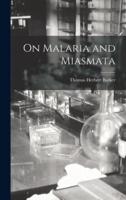 On Malaria and Miasmata