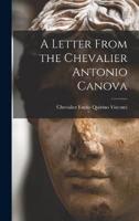 A Letter From the Chevalier Antonio Canova