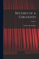 Record of a Girlhood; Volume II