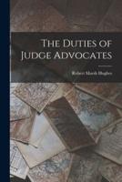 The Duties of Judge Advocates