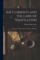 Air Currents and the Laws of Ventilation