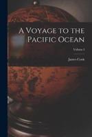 A Voyage to the Pacific Ocean; Volume I