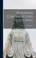 Romanism Contradictory to the Bible