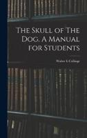 The Skull of The Dog. A Manual for Students