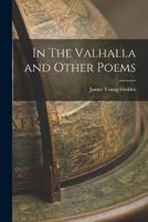 In The Valhalla and Other Poems