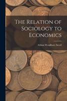 The Relation of Sociology to Economics