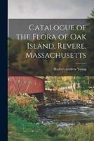 Catalogue of the Flora of Oak Island, Revere, Massachusetts