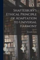 Shaftesbury's Ethical Principle of Adaptation to Universal Harmony