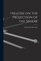 Treatise on the Projection of the Sphere