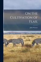 On the Cultivation of Flax;