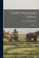 Early Indiana Trials
