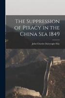 The Suppression of Piracy in the China Sea 1849