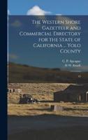 The Western Shore Gazetteer and Commercial Directory for the State of California ... Yolo County