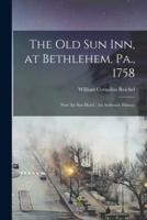 The Old Sun Inn, at Bethlehem, Pa., 1758