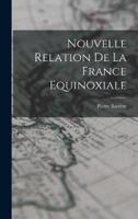 Nouvelle Relation De La France Equinoxiale