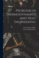 Problems in Thermodynamics and Heat Engineering