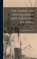 The American Antiquarian and Oriental Journal; Volume 1