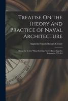 Treatise On the Theory and Practice of Naval Architecture
