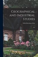 Geographical and Industrial Studies; Asia