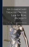 An Elementary Treatise On the Law of Real Property