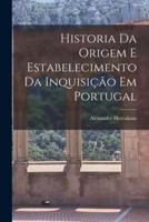 Historia Da Origem E Estabelecimento Da Inquisição Em Portugal