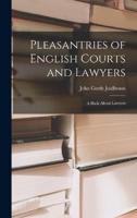 Pleasantries of English Courts and Lawyers