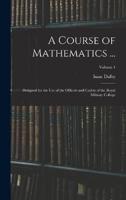 A Course of Mathematics ...