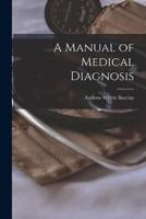 A Manual of Medical Diagnosis