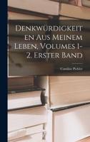 Denkwürdigkeiten Aus Meinem Leben, Volumes 1-2. Erster Band