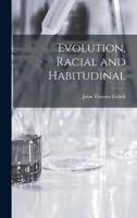 Evolution, Racial and Habitudinal